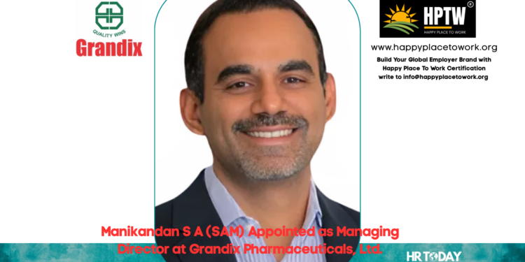 Manikandan S A (SAM) Appointed as Managing Director at Grandix Pharmaceuticals, Ltd.