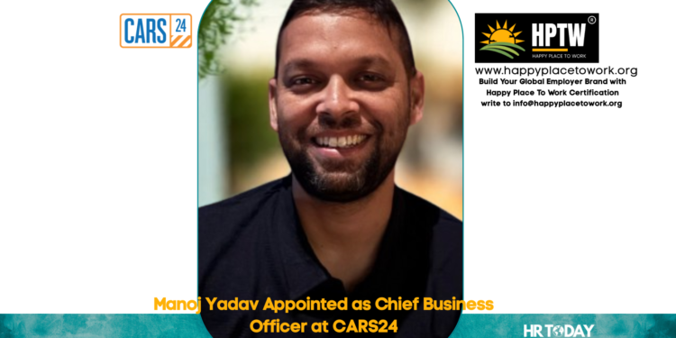 Manoj Yadav Appointed as Chief Business Officer at CARS24