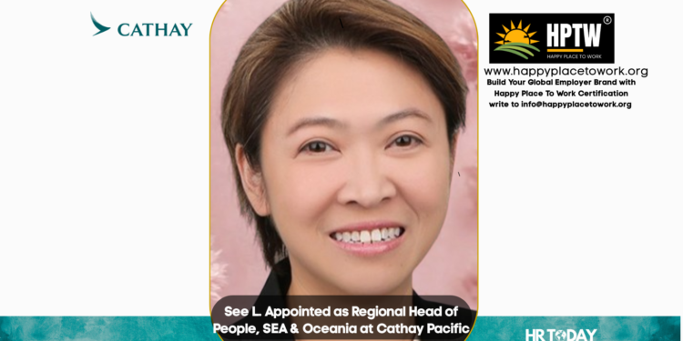 See L. Appointed as Regional Head of People, SEA & Oceania at Cathay Pacific