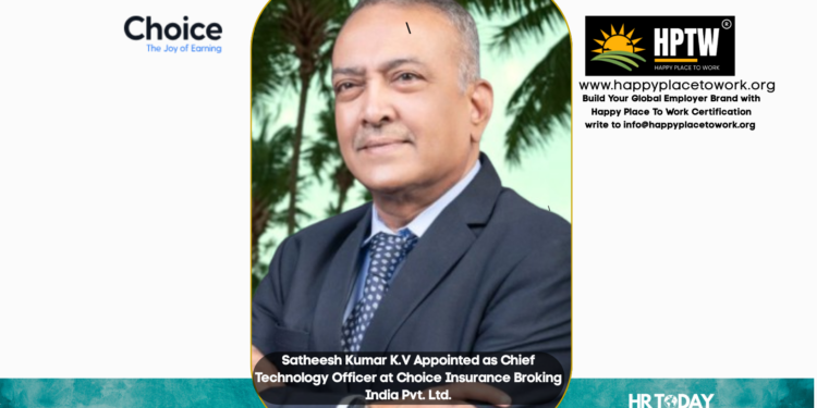 Satheesh Kumar K.V Appointed as Chief Technology Officer at Choice Insurance Broking India Pvt. Ltd.
