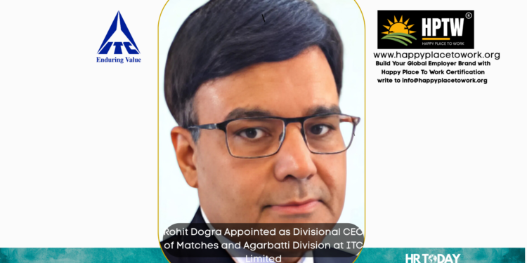 Rohit Dogra Appointed as Divisional CEO of Matches and Agarbatti Division at ITC Limited