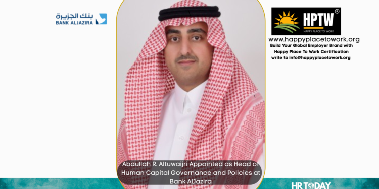 Abdullah R. Altuwaijri Appointed as Head of Human Capital Governance and Policies at Bank AlJazira