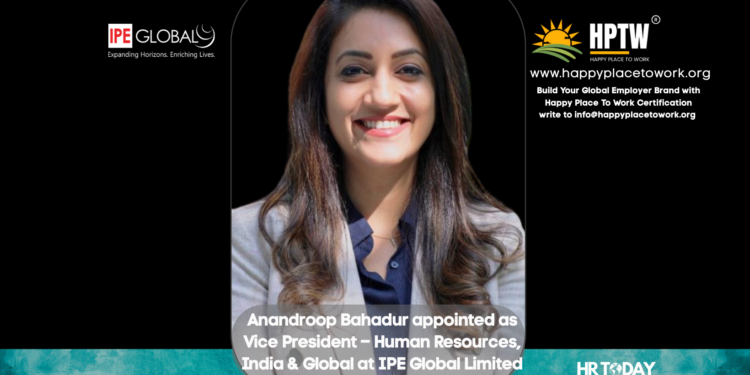 Anandroop Bahadur appointed as Vice President – Human Resources, India & Global at IPE Global Limited