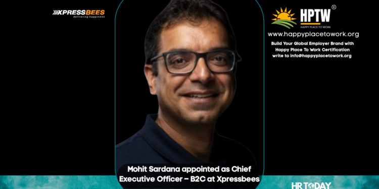 Mohit Sardana appointed as Chief Executive Officer – B2C at Xpressbees