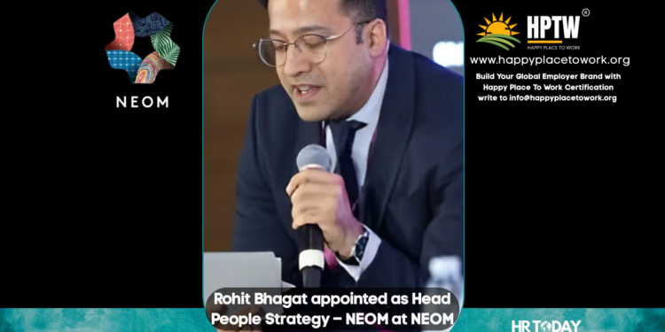 Rohit Bhagat appointed as Head People Strategy – NEOM at NEOM