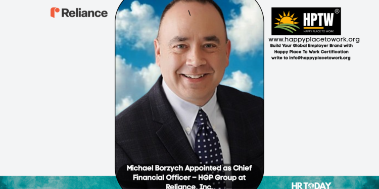 Michael Borzych Appointed as Chief Financial Officer – HGP Group at Reliance, Inc.