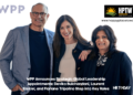 WPP Announces Strategic Global Leadership Appointments: Devika Bulchandani, Laurent Ezekiel, and Floriane Tripolino Step into Key Roles