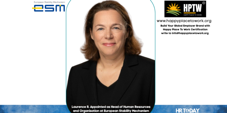 Laurence R. Appointed as Head of Human Resources and Organisation at European Stability Mechanism