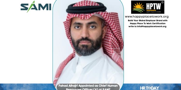 Fahad Alhajri Appointed as Chief Human Resources Officer (A) at SAMI