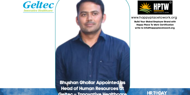 Bhushan Ghollar Appointed as Head of Human Resources at Geltec – Innovative Healthcare