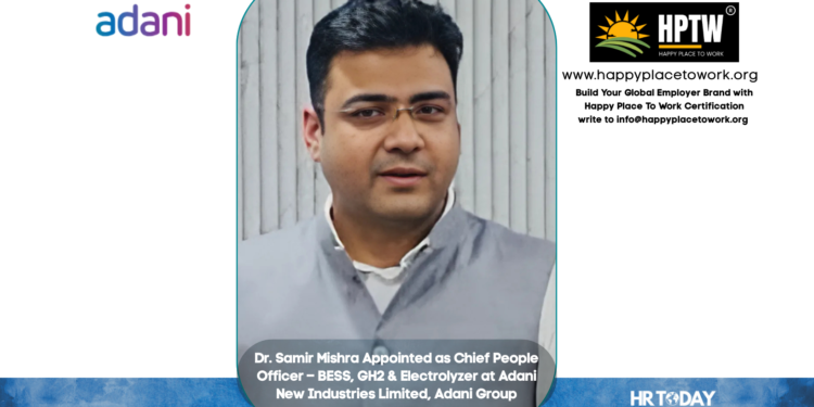 Dr. Samir Mishra Appointed as Chief People Officer – BESS, GH2 & Electrolyzer at Adani New Industries Limited, Adani Group