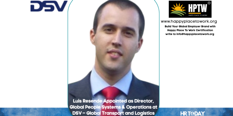 Luis Resende Appointed as Director, Global People Systems & Operations at DSV – Global Transport and Logistics