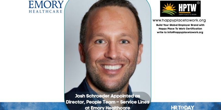 Josh Schroeder Appointed as Director, People Team – Service Lines at Emory Healthcare