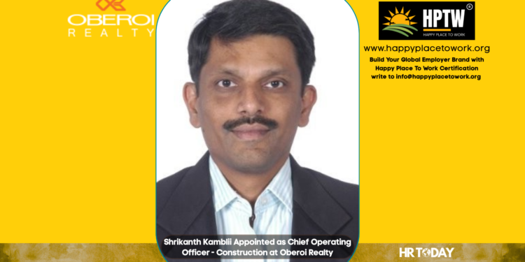 Shrikanth Kamblii Appointed as Chief Operating Officer - Construction at Oberoi Realty