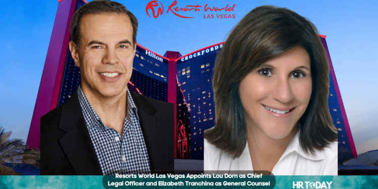 Resorts World Las Vegas Appoints Lou Dorn as Chief Legal Officer and Elizabeth Tranchina as General Counsel