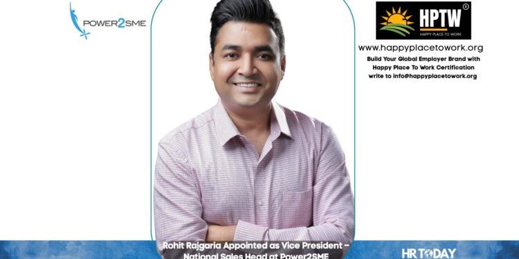 Rohit Rajgaria Appointed as Vice President – National Sales Head at Power2SME