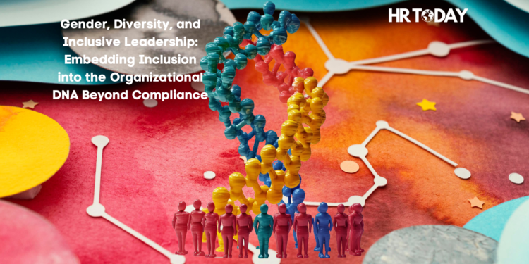 Gender, Diversity, and Inclusive Leadership: Embedding Inclusion into the Organizational DNA Beyond Compliance