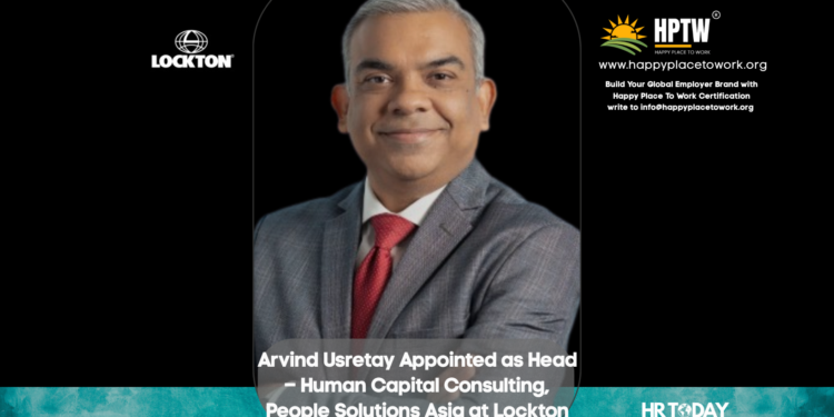 Arvind Usretay Appointed as Head – Human Capital Consulting, People Solutions Asia at Lockton