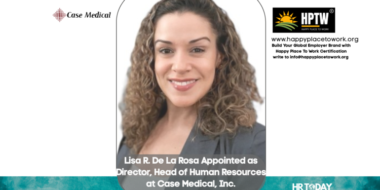 Lisa R. De La Rosa Appointed as Director, Head of Human Resources at Case Medical, Inc.
