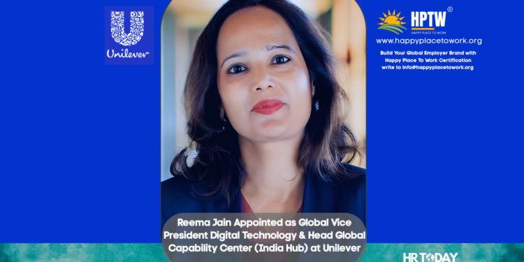 Reema Jain Appointed as Global Vice President Digital Technology & Head Global Capability Center (India Hub) at Unilever