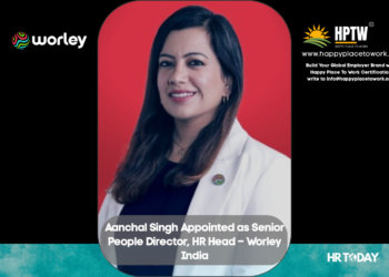 Aanchal Singh Appointed as Senior People Director, HR Head – Worley India