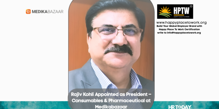 Rajiv Kohli Appointed as President – Consumables & Pharmaceutical at Medikabazaar