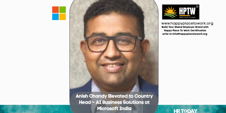Anish Chandy Elevated to Country Head – AI Business Solutions at Microsoft India