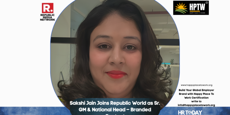 Sakshi Jain Joins Republic World as Sr. GM & National Head – Branded Content