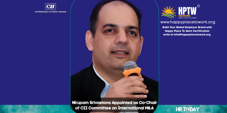 Nirupam Srivastava Appointed as Co-Chair of CII Committee on International M&A
