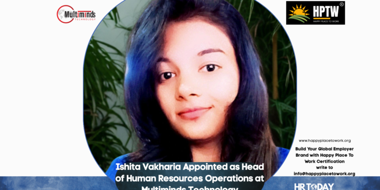 Ishita Vakharia Appointed as Head of Human Resources Operations at Multiminds Technology