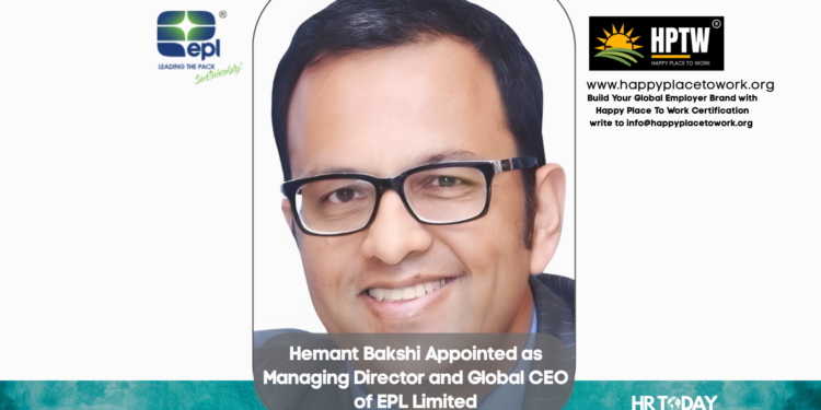 Hemant Bakshi Appointed as Managing Director and Global CEO of EPL Limited