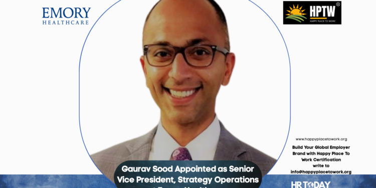 Gaurav Sood Appointed as Senior Vice President, Strategy Operations at Emory Healthcare