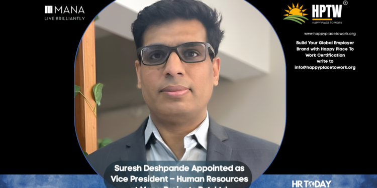 Suresh Deshpande Appointed as Vice President – Human Resources at Mana Projects Pvt. Ltd.