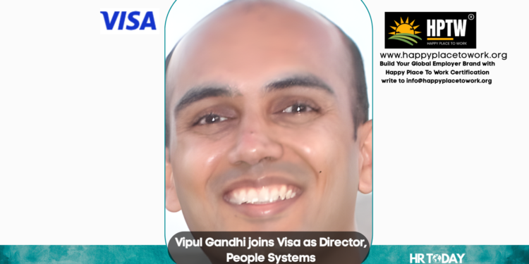 Vipul Gandhi joins Visa as Director, People Systems