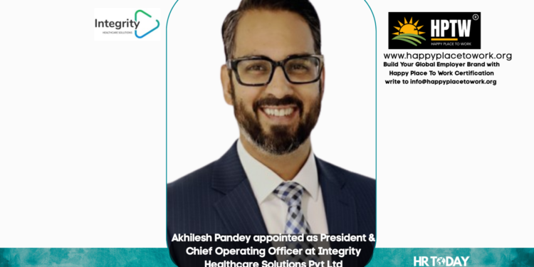 Akhilesh Pandey appointed as President & Chief Operating Officer at Integrity Healthcare Solutions Pvt Ltd