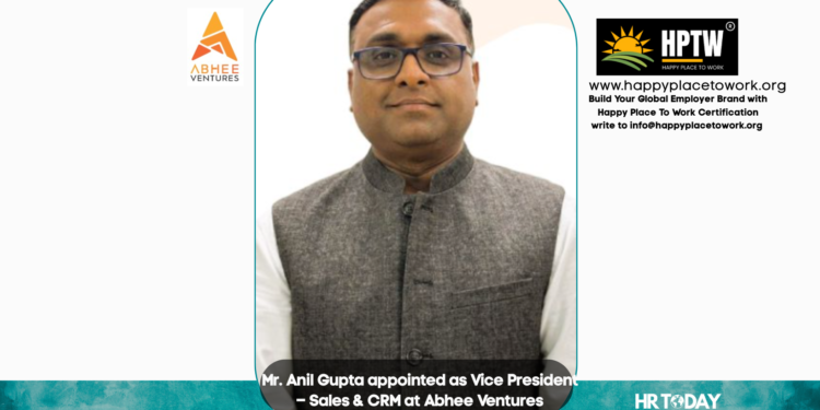Mr. Anil Gupta appointed as Vice President – Sales & CRM at Abhee Ventures