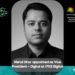 Vishal Dhar appointed as Vice President – Digital at 1702 Digital