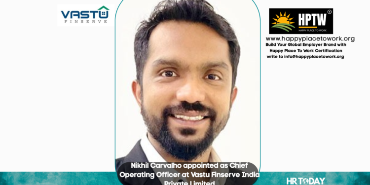 Nikhil Carvalho appointed as Chief Operating Officer at Vastu Finserve India Private Limited