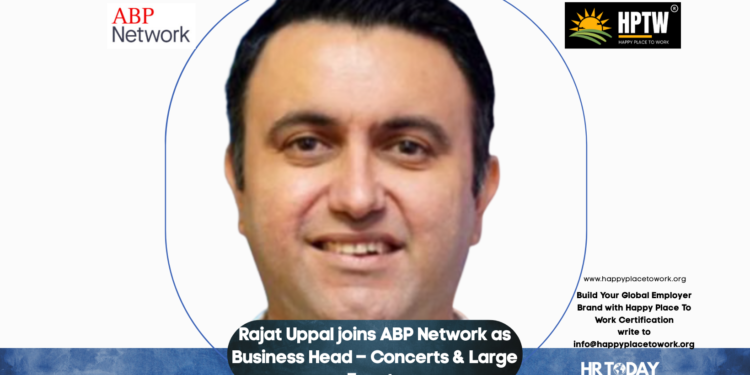 Rajat Uppal joins ABP Network as Business Head – Concerts & Large Events