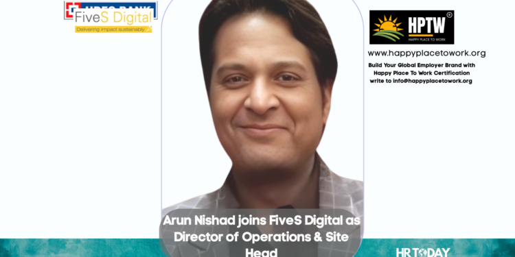 Arun Nishad joins FiveS Digital as Director of Operations & Site Head
