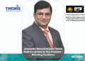 Amarendra Bhanushali joins Themis Medicare Limited as Vice President – Marketing Excellence