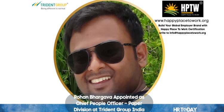 Rohan Bhargava Appointed as Chief People Officer – Paper Division at Trident Group India