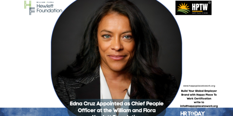 Edna Cruz Appointed as Chief People Officer at the William and Flora Hewlett Foundation