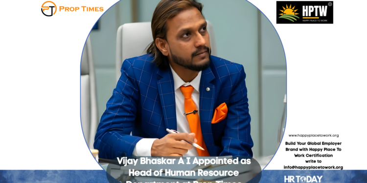 Vijay Bhaskar A I Appointed as Head of Human Resource Department at Prop Times