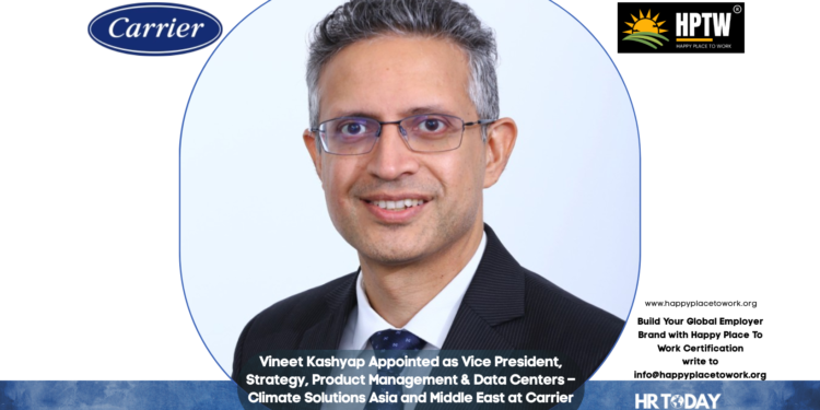 Vineet Kashyap Appointed as Vice President, Strategy, Product Management & Data Centers – Climate Solutions Asia and Middle East at Carrier