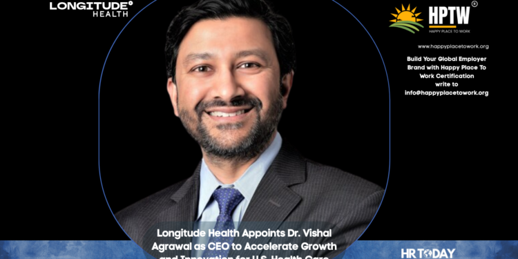 Longitude Health Appoints Dr. Vishal Agrawal as CEO to Accelerate Growth and Innovation for U.S. Health Care