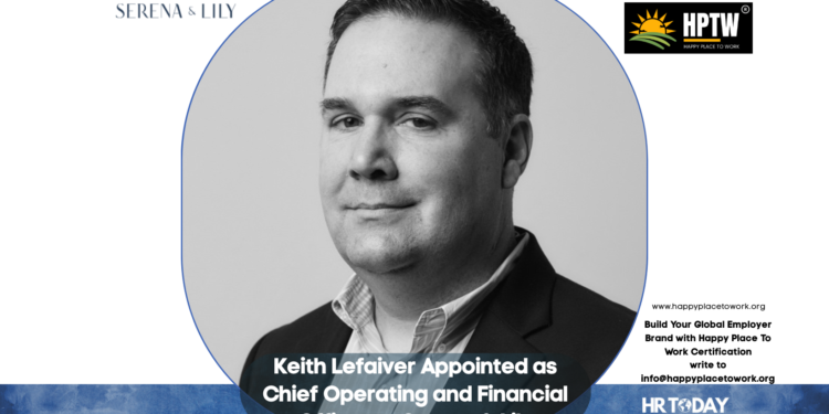 Keith Lefaiver Appointed as Chief Operating and Financial Officer at Serena & Lily