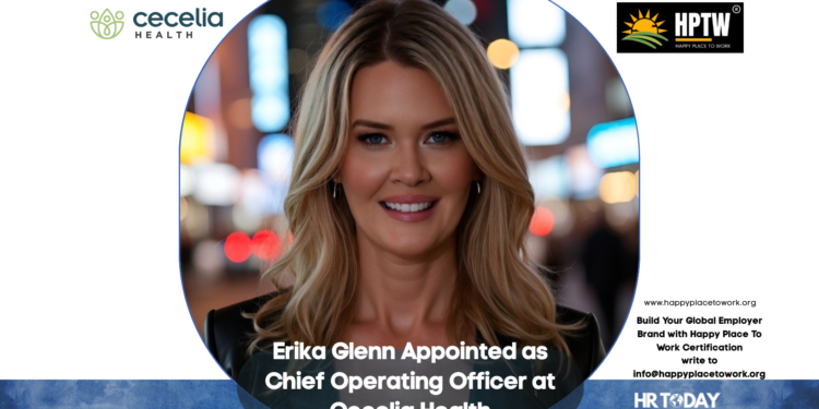 Erika Glenn Appointed as Chief Operating Officer at Cecelia Health