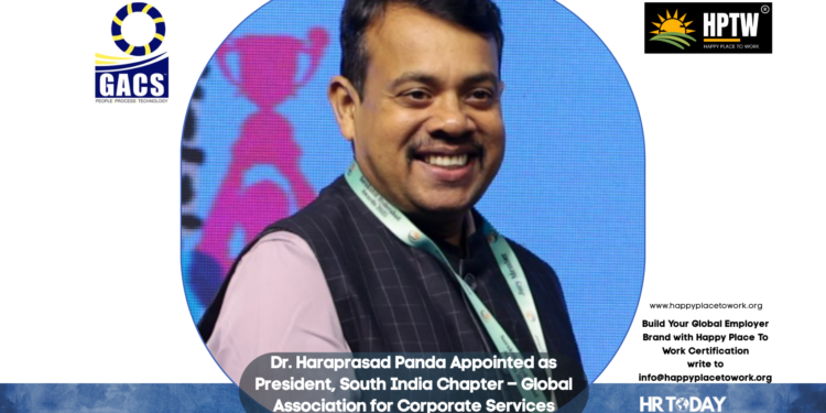 Dr. Haraprasad Panda Appointed as President, South India Chapter – Global Association for Corporate Services (GACS)