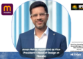 Aman Mehta Appointed as Vice President – Head of Design at Meesho